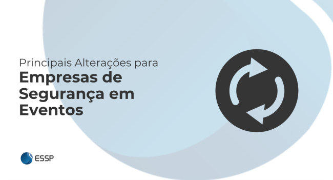 Imagem destacando as principais mudanças do Estatuto da Segurança Privada para empresas que atuam em eventos, incluindo novas exigências e penalidades.